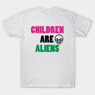 Children are aliens T-Shirt